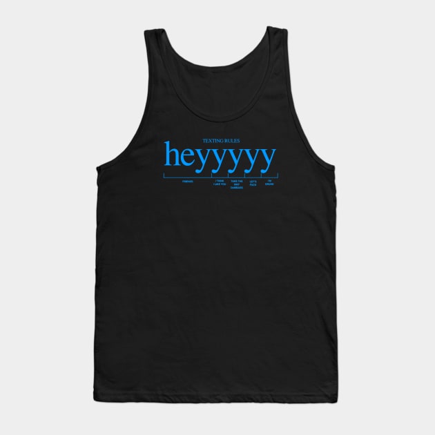 heyyyyy Texting Rules Tank Top by Noerhalimah